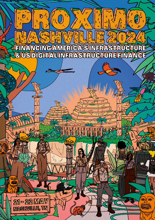 Proximo Nashville 2024: Financing America's Infrastructure & US Digital Infrastructure Finance